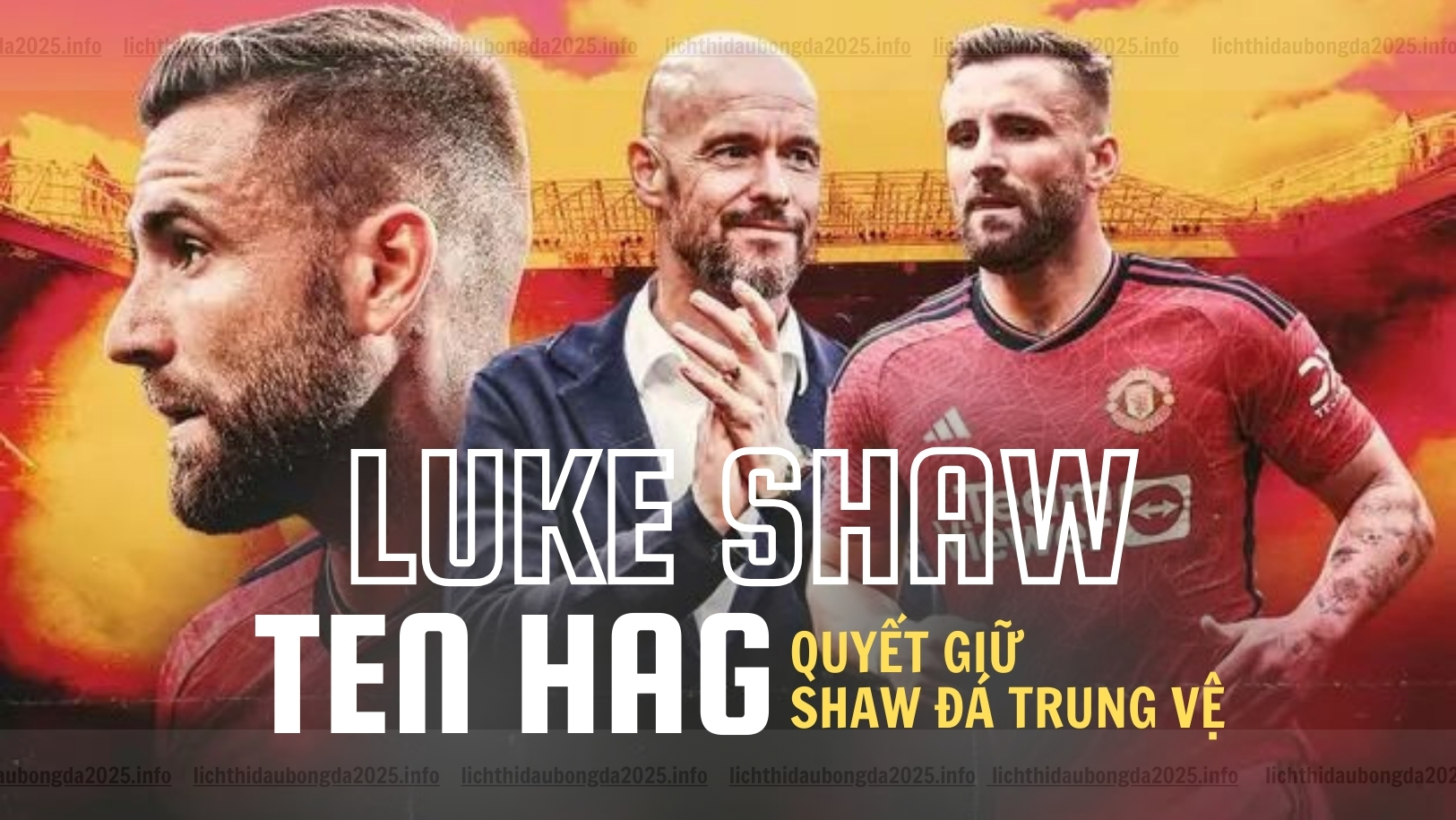 Ten Hag và Luke Shaw